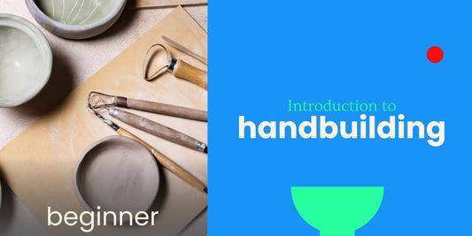 Handbuilding Beginner Course (6 lessons)